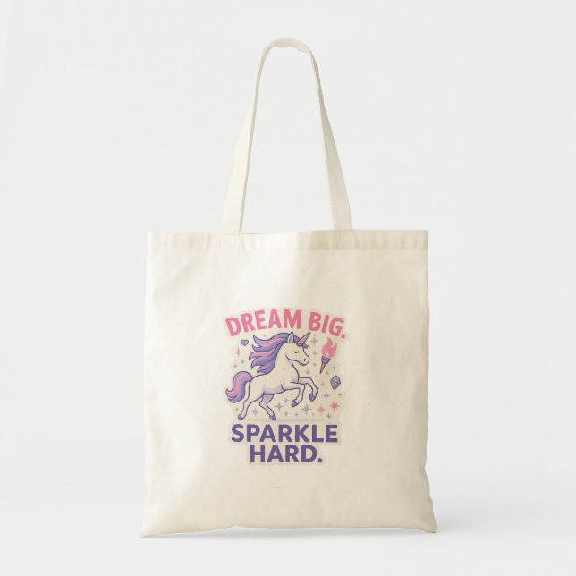 Dream Big Sparkle Hard – Cute Magical Unicorn Tygkasse (Framsidan)