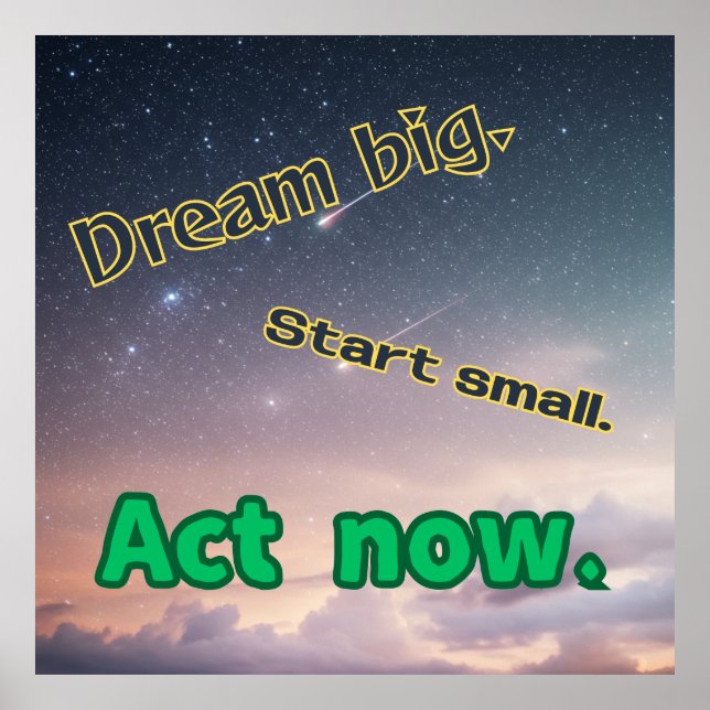 Dream Big, Start Small, Act Now - Motivational Pos Poster (Framsidan)