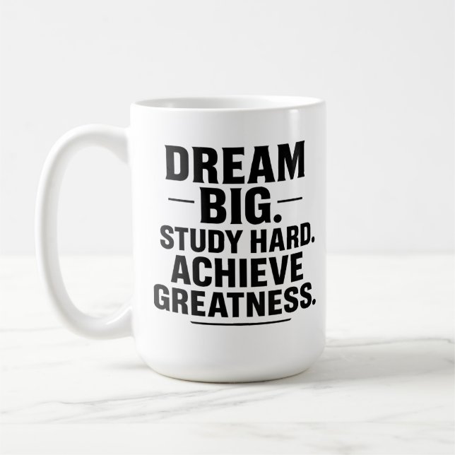 Dream Big, Study Hard, Achieve Greatness" Inspirat Kaffemugg (Vänster)