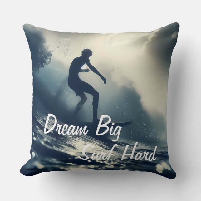 Dream Big, Surfa Hard Kudde (Framsida)