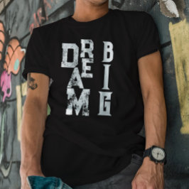 Dream Big | Svart inspirationsoffert T Shirt