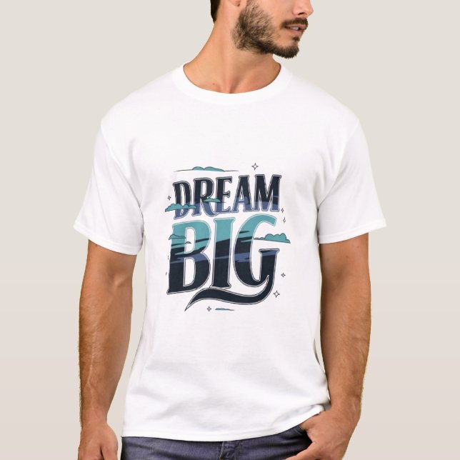 Dream Big T Shirt (Framsida)