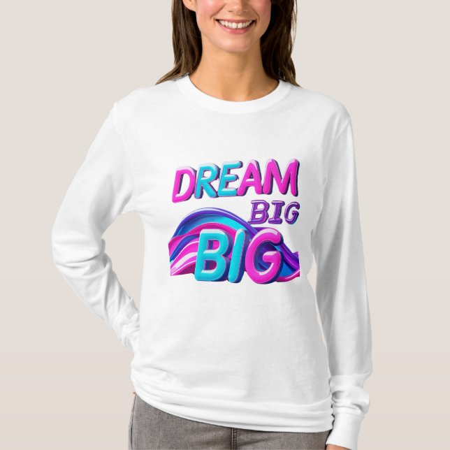 Dream Big T Shirt (Framsida)