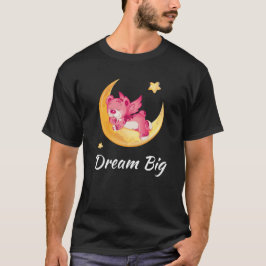 Dream Big T Shirt
