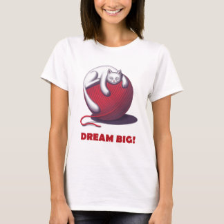 Dream Big T Shirt