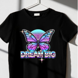Dream Big T Shirt