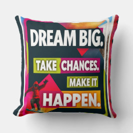 Dream Big, ta chances Kudde
