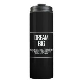Dream Big Thermal Tumbler