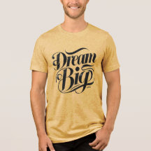 Dream Big Tri-Blend Shirt