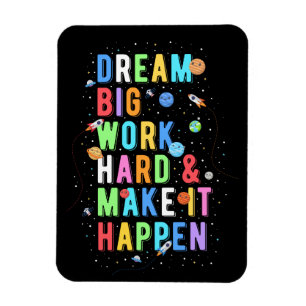 Dream Big Work and make it Happart Magnet