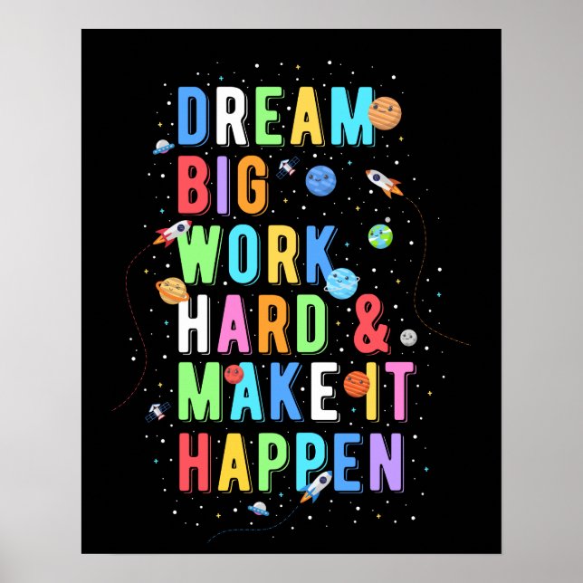 Dream Big Work and make it Happart Poster (Framsidan)