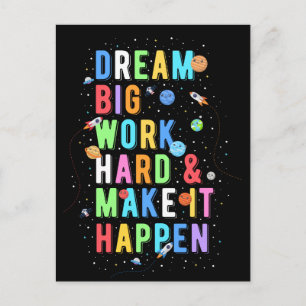 Dream Big Work and make it Happart Vykort