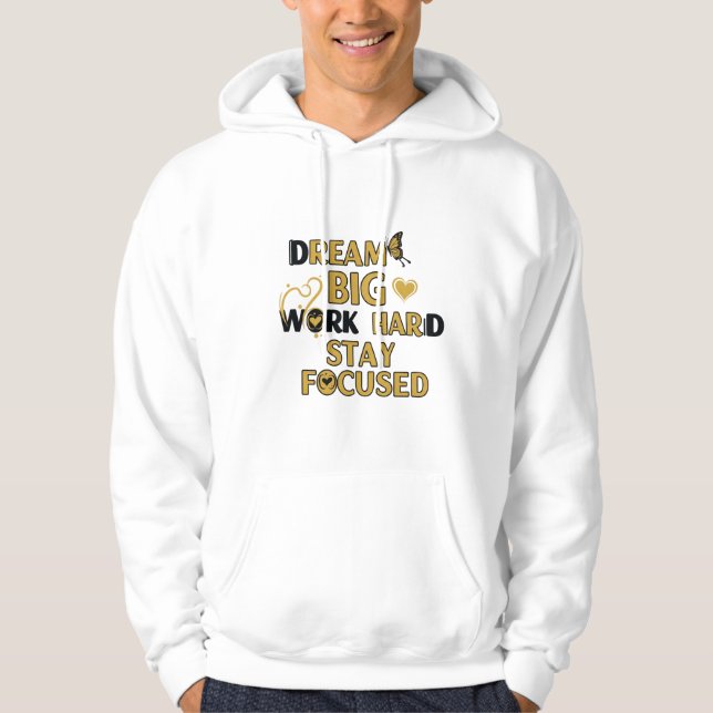 Dream Big, Work Hard, Behåll fokus | Motiverande Hoodie (Framsida)