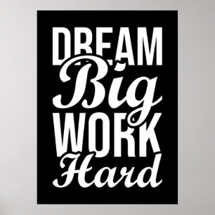 Dream Big Work Hard - Gym, Hustle, Success Poster