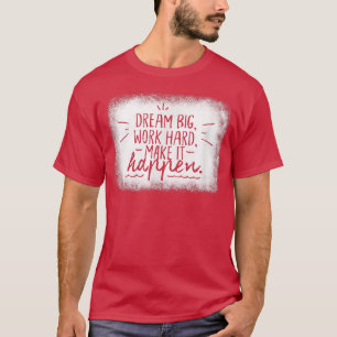 Dream Big Work Hard Inspirational Motivation Manar T Shirt