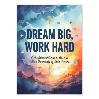 Dream Big, Work Hard – Inspirational Motivational  Fototryck