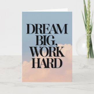 "Dream Big, Work Hard" Motivational Quote Card Kort