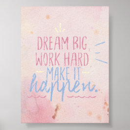 DREAM BIG WORK HARD POSTER