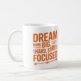 Dream Big, Work Hard, Stay Focused Empowering Mug Kaffemugg