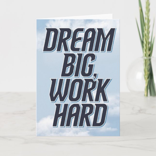 "Dream Big, Work Hard" Success Motivational Card Kort (Framsida)