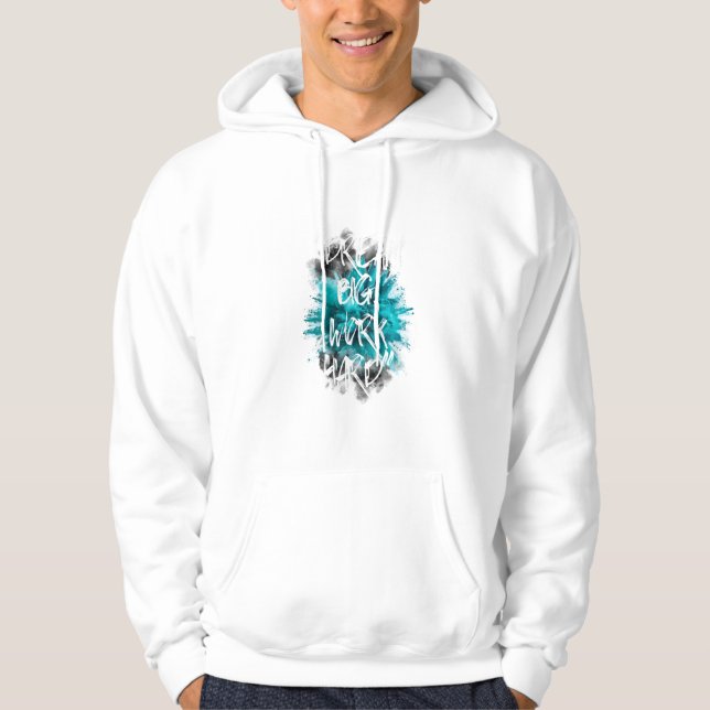 Dream Big, Work Hard: Teal Explosion T-Shirt Hoodie (Framsida)
