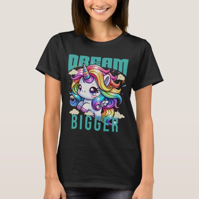 Dream Bigger Rainbow Unicorn T Shirt (Framsida)