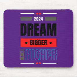 Dream Bigger Reach Bigger Musmatta