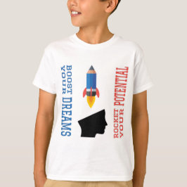 Dream Booster och Potential Rocket T Shirt