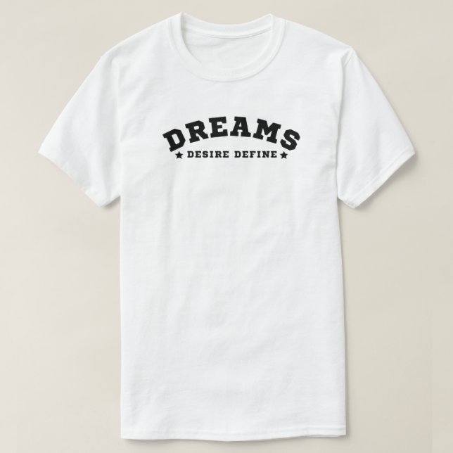 Dream Desire Define Trendig T-shirt (Design framsida)