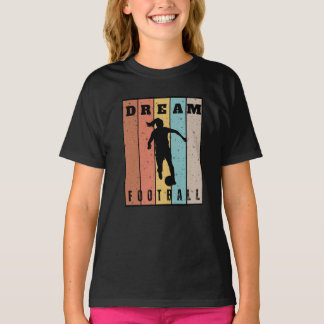 Dream Football T Shirt