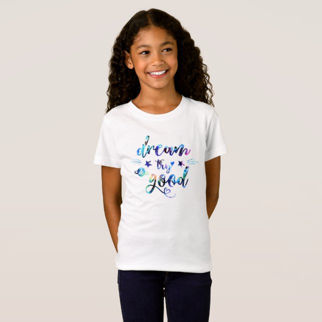 Dream. Försök. Gör Bra. Tee (Hel framsida)