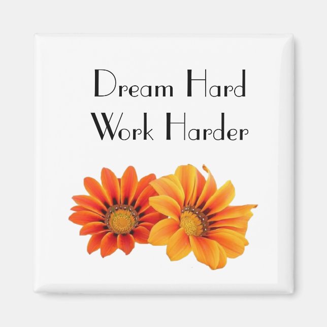 Dream Hard, Work Harder Motivational Blommigt Magn Magnet (Framsidan)