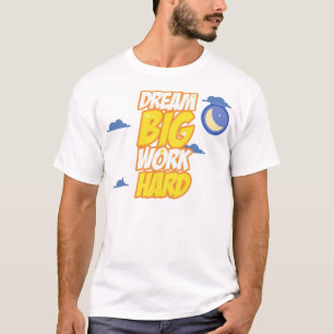 Dream hårt arbete t shirt