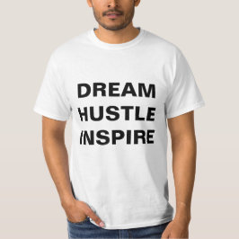 Dream Hustle Inspire T Shirt