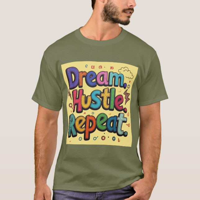 Dream. Hustle. Upprepa. - Färgdränkt handdränkt mo T Shirt (Framsida)