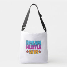 Dream Hustle Win - Motivational Bold Quote Crossbo