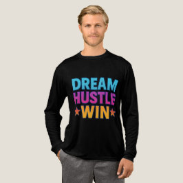 Dream Hustle Win - Motivational T-Shirt