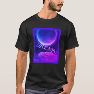 Dream Inspirational T Shirt