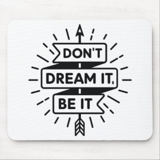 Dream It Do it Musmatta