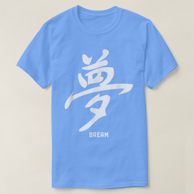 Dream Kanji Japanska tecken T Shirt (Design framsida)