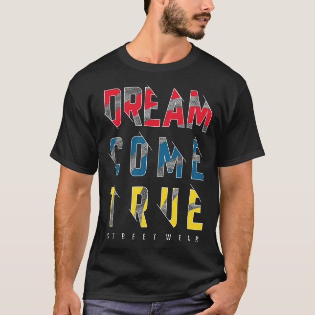 Dream kom true t shirt (Framsida)