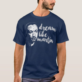 Dream like Martin Proud Pride Coola Black History T Shirt