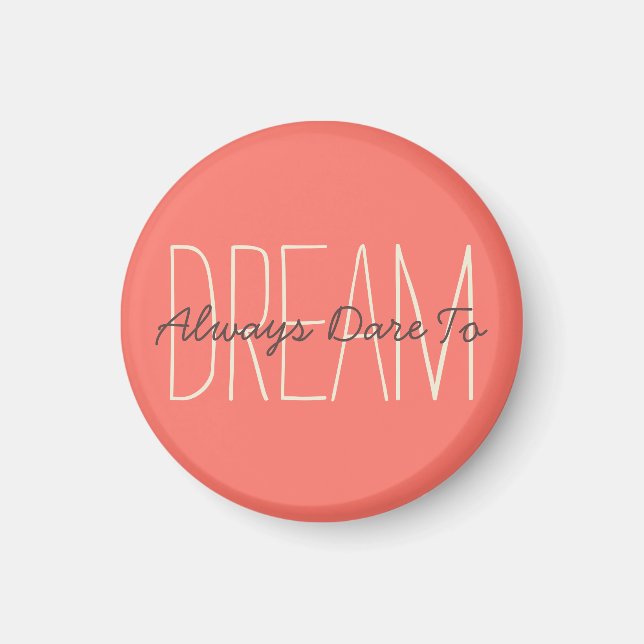 Dream Motivational Coral & Cream Quote-skript Magnet (Framsidan)