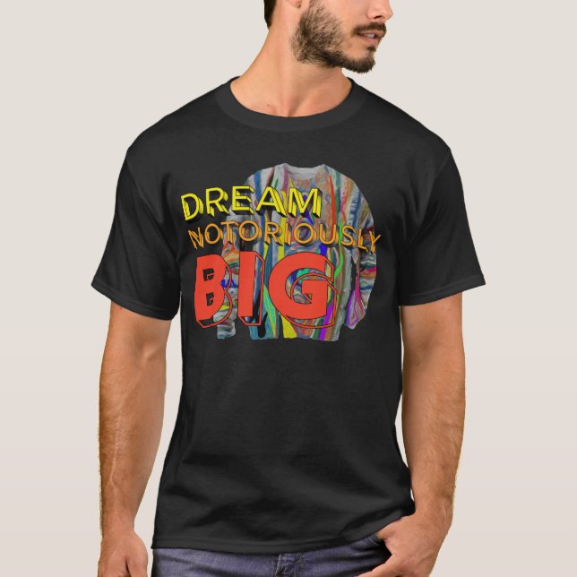Dream Notoriously Big Motivational Affirmation Urb T Shirt (Framsida)