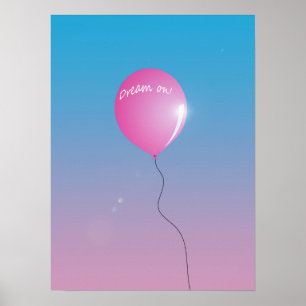 Dream on Quote Rosa ballong in himlar inspiration Poster
