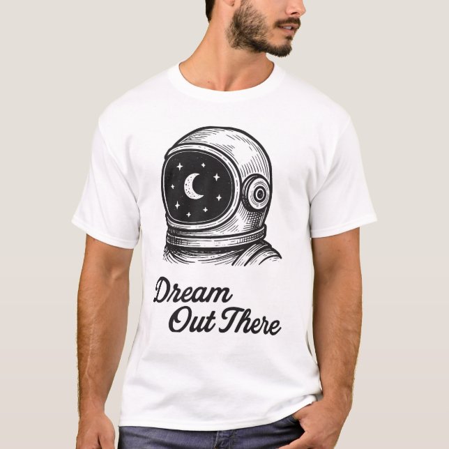Dream Out There Astronauts T-Shirt Design (Framsida)