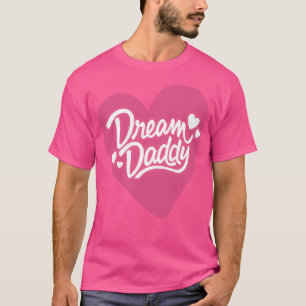Dream Pappa Classic TShirt T Shirt