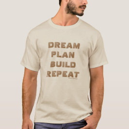 Dream Plan Bygger Repeat T-Shirt