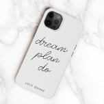 Dream Plan Do | Modern Minimalistisk enkel Grått<br><div class="desc">Ett vanligt telefonfall med ett informellt,  handskrivet skript,  typografi,  citat "drömplan do" i svart på mjuk grått-bakgrund. Texten kan lätt vara en personlig för en design som är särskilt viktig för dig! Perfektens inspirerande gåva eller tillbehör för vilket ändamål som helst!</div>