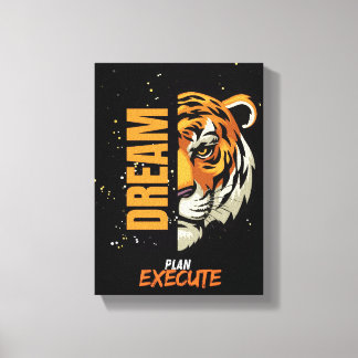"Dream, Plan, Execute Tiger Canvas art